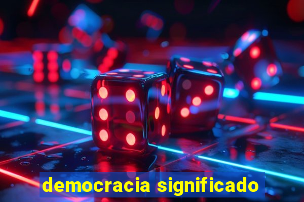 democracia significado